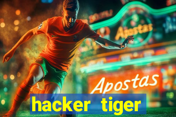 hacker tiger fortune gratis